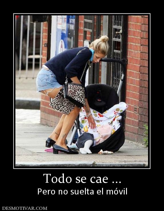 Todo se cae ... Pero no suelta el móvil