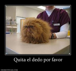 Quita el dedo por favor