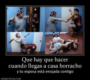 Que hay que hacer cuando llegas a casa borracho y tu esposa está enojada contigo