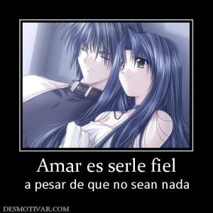 Amar es serle fiel a pesar de que no sean nada