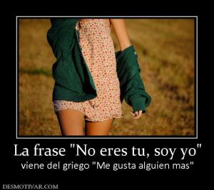 La frase  viene del griego