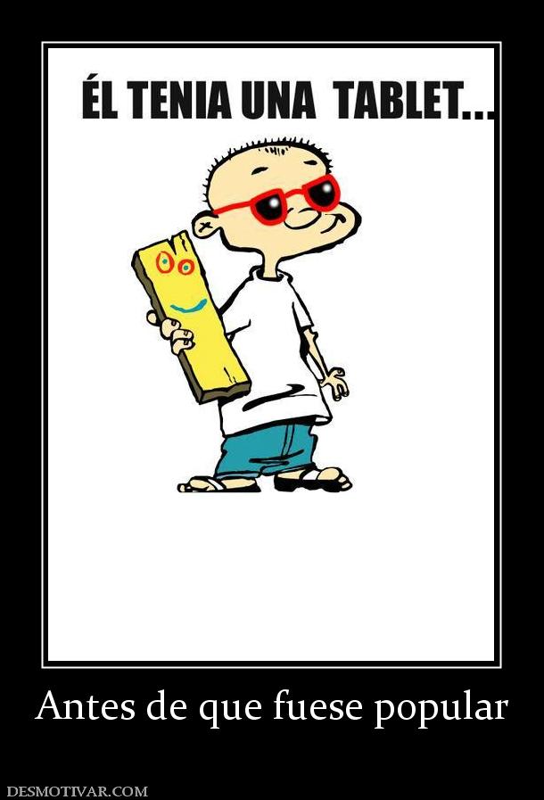 Antes de que fuese popular