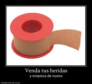 Venda tus heridas y empieza de nuevo