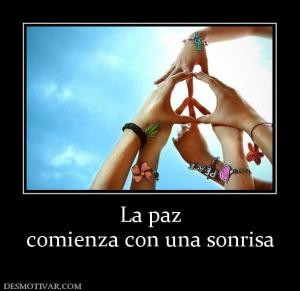 La paz comienza con una sonrisa