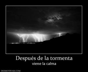 Después de la tormenta viene la calma