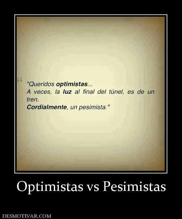Optimistas vs Pesimistas