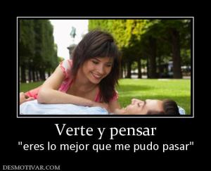 Verte y pensar