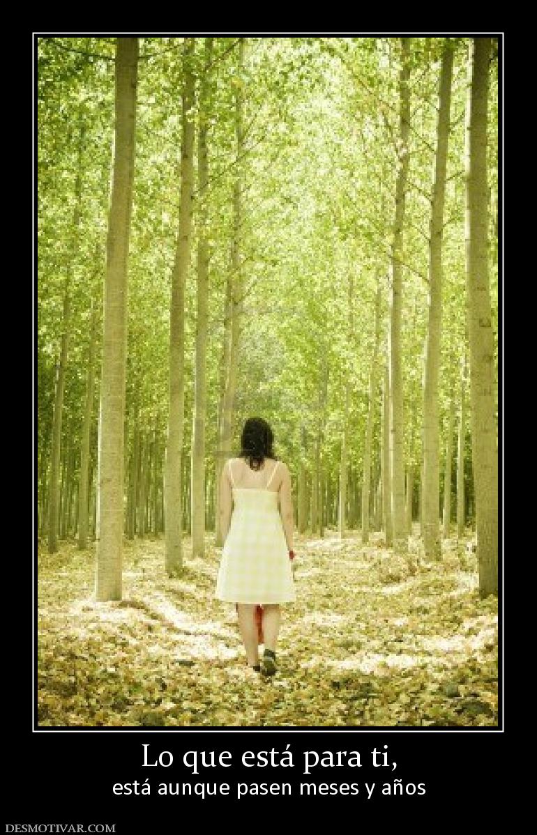 Lo que está para ti, está aunque pasen meses y años