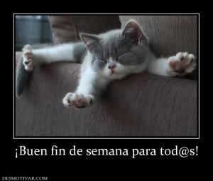 ¡Buen fin de semana para tod@s!