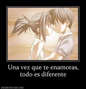 Una vez que te enamoras, todo es diferente