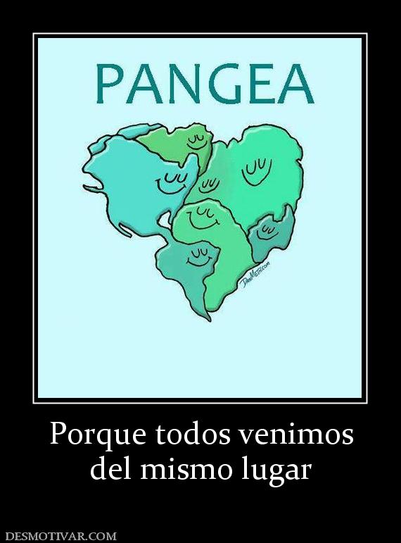 Porque todos venimos del mismo lugar