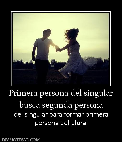Primera persona del singular busca segunda persona del singular para formar primera persona del plural