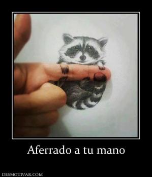 Aferrado a tu mano