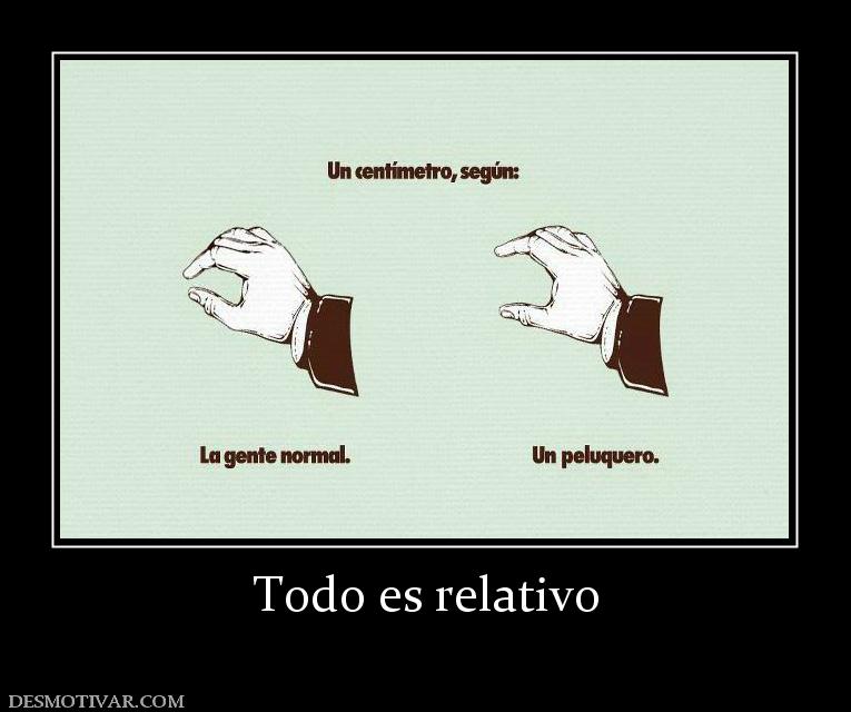 Todo es relativo