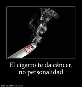 El cigarro te da cáncer, no personalidad