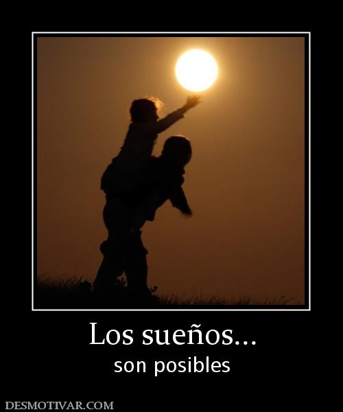 Los sueños... son posibles