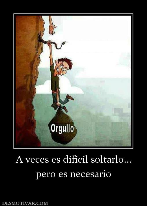 A veces es difícil soltarlo... pero es necesario
