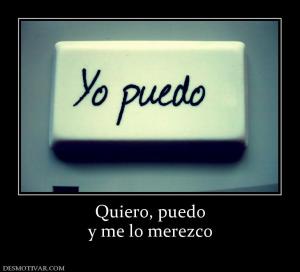 Quiero, puedo y me lo merezco