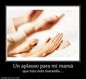 Un aplauso para mi mamá que hizo esta maravilla ...