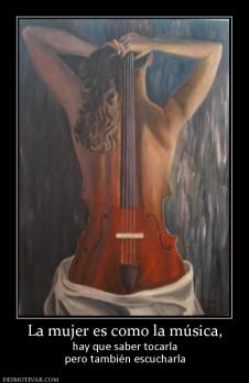La mujer es como la música, hay que saber tocarla pero también escucharla