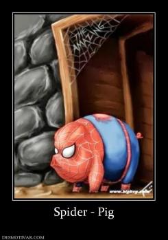 Spider - Pig