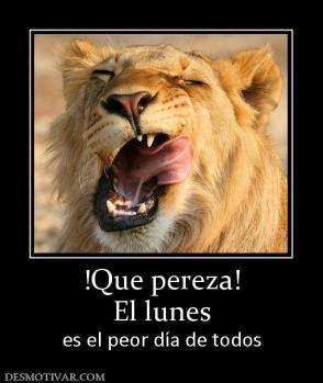 !Que pereza! El lunes  es el peor día de todos