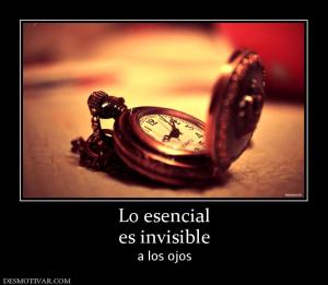 Lo esencial es invisible a los ojos