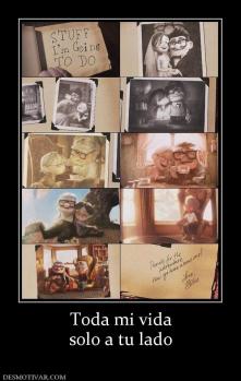 Toda mi vida solo a tu lado