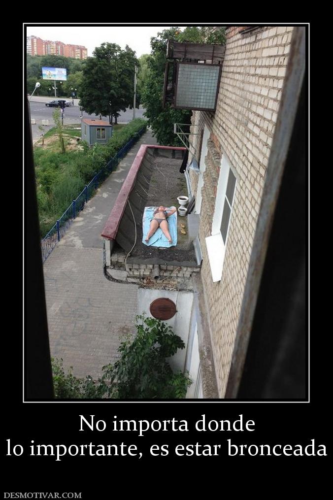 No importa donde lo importante, es estar bronceada