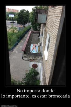 No importa donde lo importante, es estar bronceada