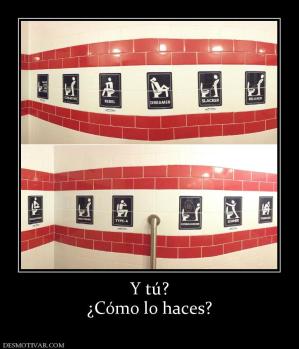 Y tú? ¿Cómo lo haces?