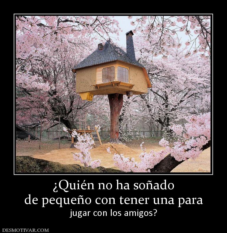 ¿Quién no ha soñado de pequeño con tener una para  jugar con los amigos?