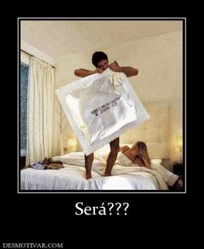 Será???