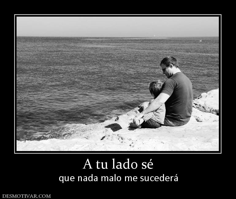 A tu lado sé que nada malo me sucederá