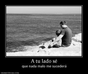A tu lado sé que nada malo me sucederá
