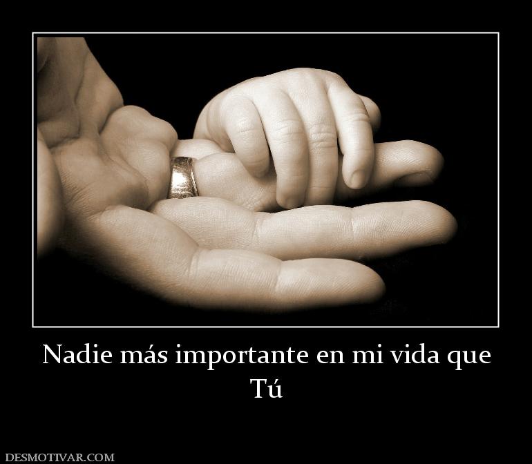 Nadie más importante en mi vida que Tú