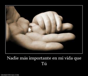 Nadie más importante en mi vida que Tú