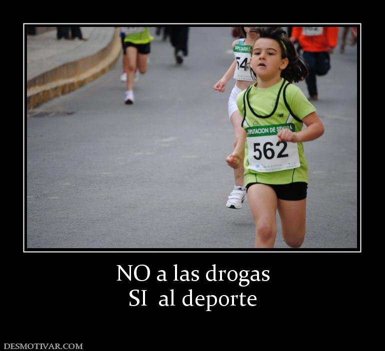 NO a las drogas SI  al deporte