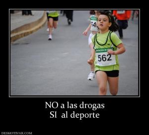 NO a las drogas SI  al deporte