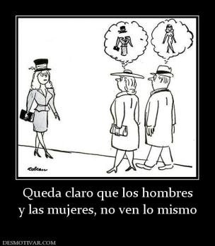 Queda claro que los hombres y las mujeres, no ven lo mismo