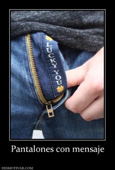 Pantalones con mensaje