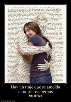 Hay un traje que se amolda a todos los cuerpos Un abrazo