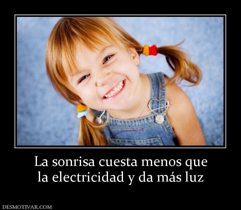 La sonrisa cuesta menos que la electricidad y da más luz