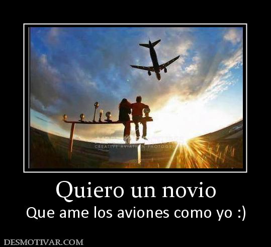 Quiero un novio Que ame los aviones como yo :)