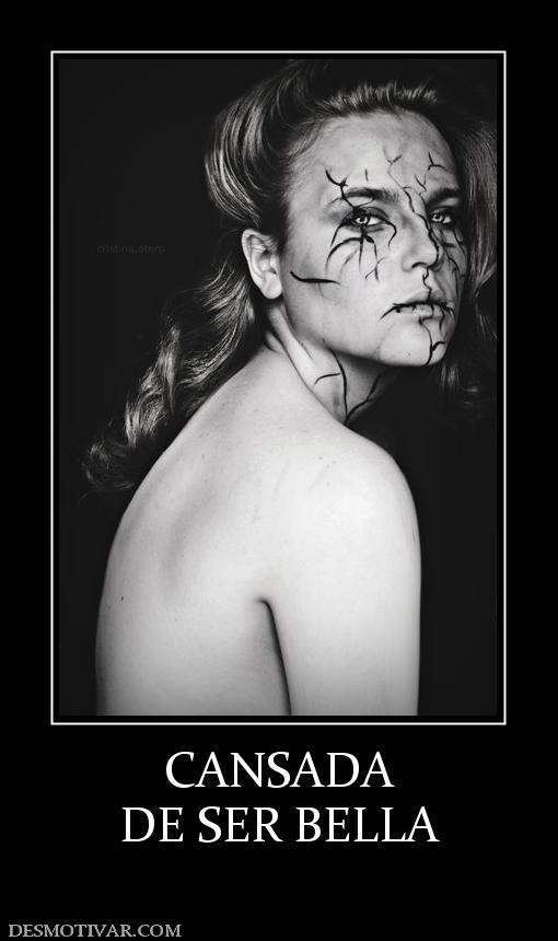 CANSADA DE SER BELLA