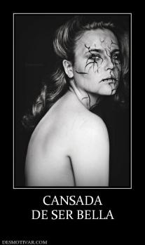 CANSADA DE SER BELLA