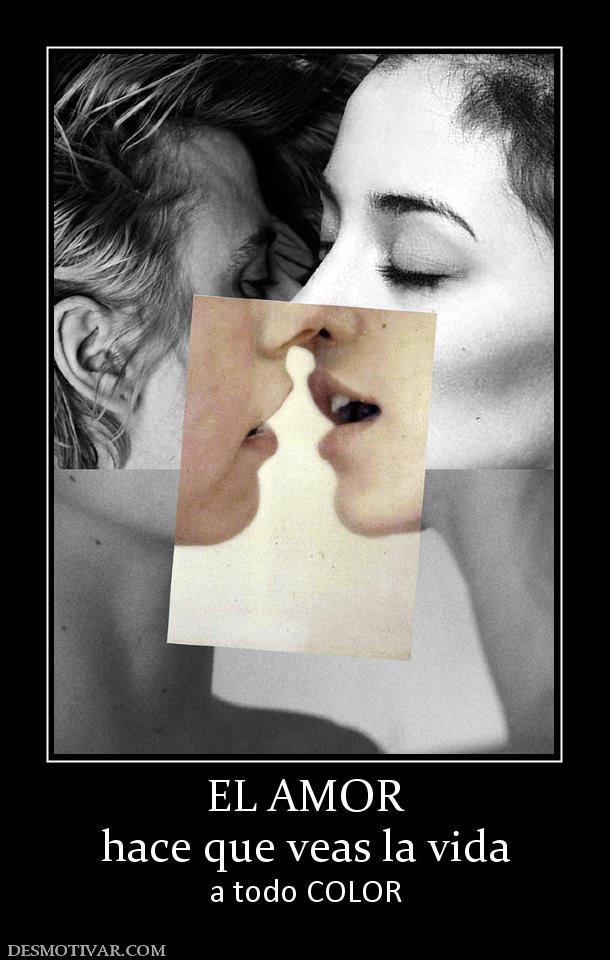 EL AMOR hace que veas la vida a todo COLOR