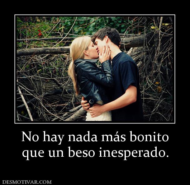 No hay nada más bonito que un beso inesperado.