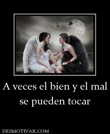 A veces el bien y el mal se pueden tocar