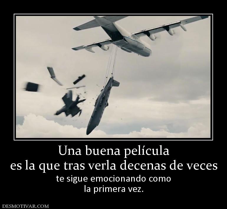 Una buena película es la que tras verla decenas de veces  te sigue emocionando como la primera vez.